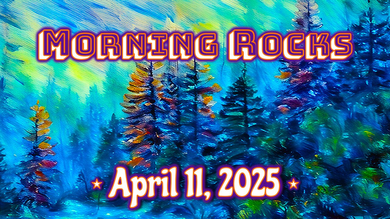 🌞 Morning Rocks - 4.11.25