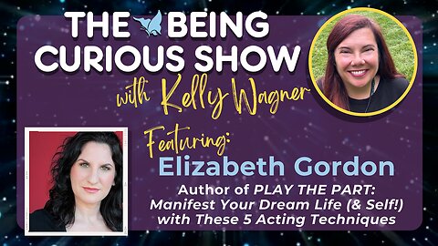 Ep 147: The Being Curious Show – Dream Manifestation with author Elizabeth Gordon