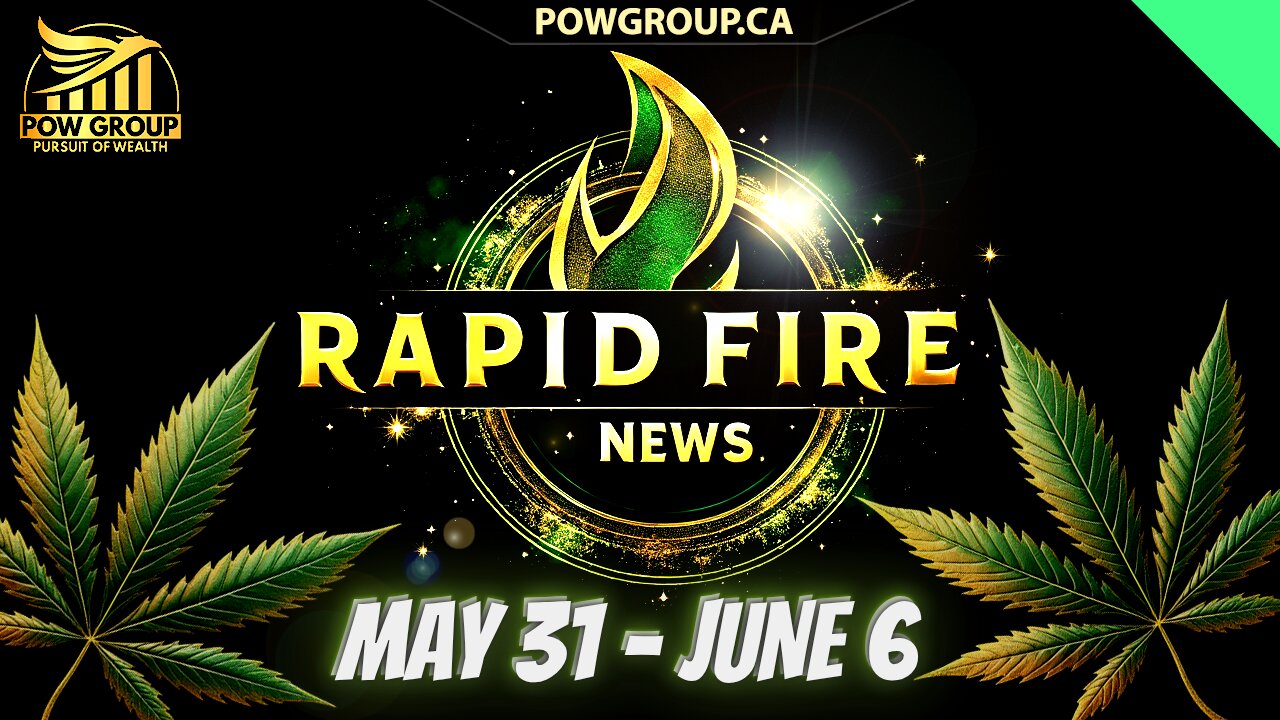 Cannabis News Weekly Recap & Rapid Fire Updates (May 31 - June 6, 2025)