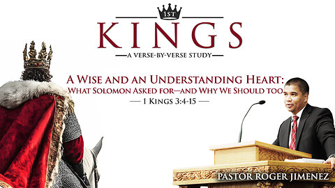 A Wise and an Understanding Heart (1 Kings 3:4-15) | Pastor Roger Jimenez