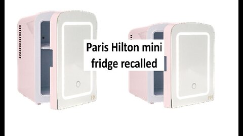 Paris Hilton Mini Fridge recalled