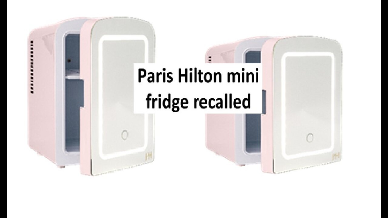 Paris Hilton Mini Fridge recalled