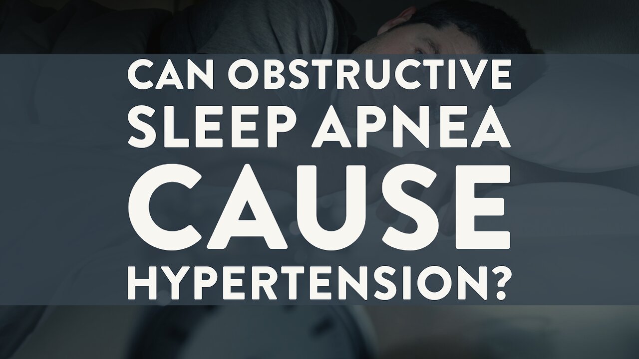 Can obstructive sleep apnea cause hypertension?