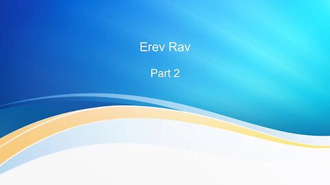 Erev Rav - Pt 2