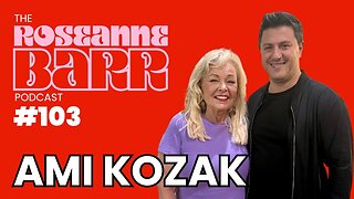 How To Win The Culture War W/ Ami Kozak | The Roseanne Barr Podcast #103