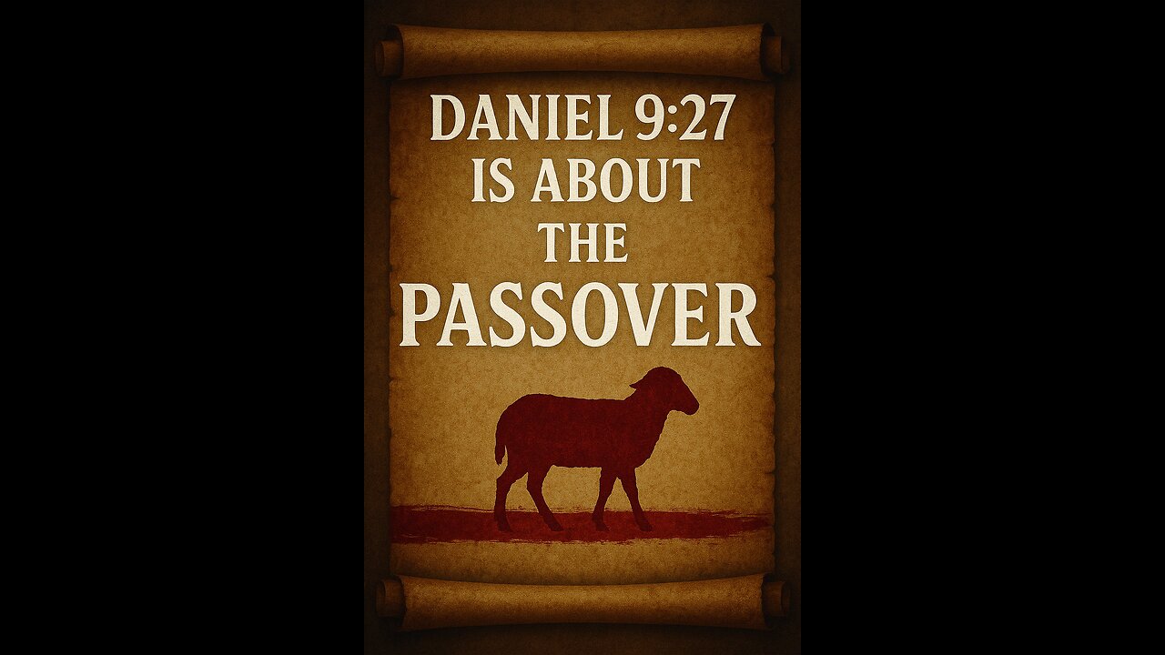 Daniel 9:27 is about The Passover
