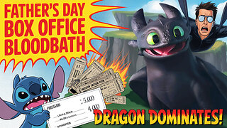 Father’s Day Box Office BLOODBATH – Dragon DOMINATES, Cruise CRASHES, Stitch SLIPS