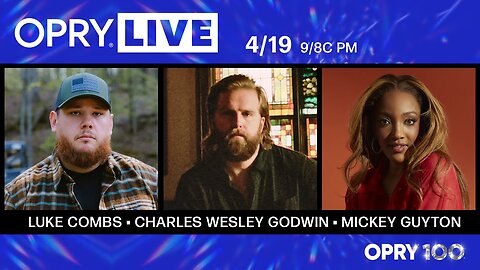 Opry Live - Luke Combs, Charles Wesley Godwin, and Mickey Guyton