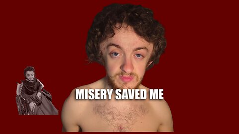 Realization How Miserable I Was... Saved Me