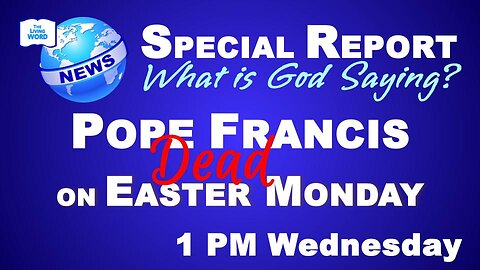 Pope Francis Dead on Easter Monday