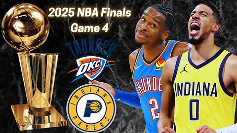 2025 NBA Finals | Game 4 | Oklahoma City Thunder at Indiana Pacers