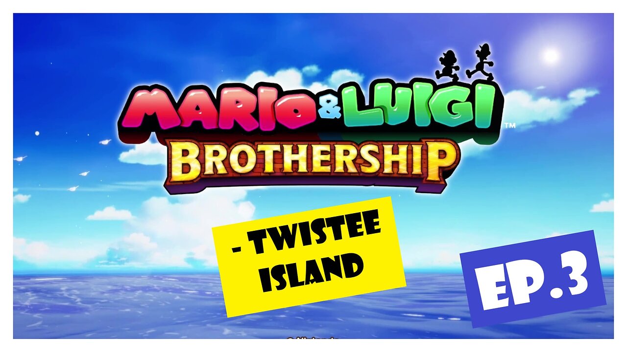 Ep.3 | Twistee Island (Mario & Luigi Brothership) *NC*