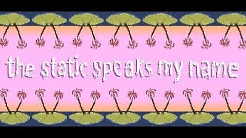 The Static Speaks My Name - Welcome to a Mind Beyond Saving