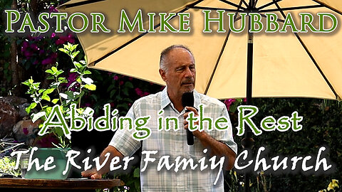 Pastor Michael Hubbard, July 27, 2025 "Abiding in the Rest"