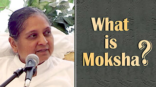 What is Moksha? | What is meaning of liberation?