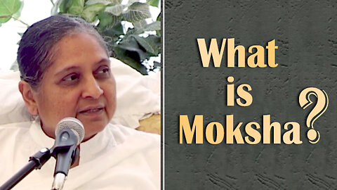What is Moksha? | What is meaning of liberation?