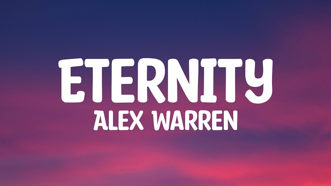Alex Warren - Eternity (Lyrics)