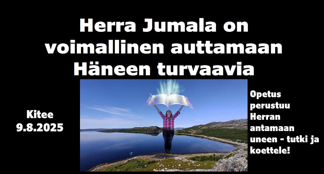 Herra Jumala on voimallinen auttamaan Häneen turvaavia