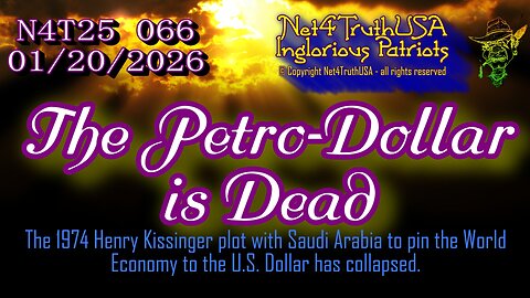 N4T25 066 - The Petro-Dollar is Dead