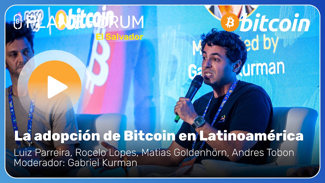 La adopción de Bitcoin en Latinoamérica - Plan ₿ Forum El Salvador 2025