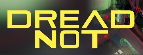 Playing DREAD NOT, for the first time!