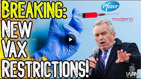 BREAKING: NEW VAX RESTRICTIONS! - Is MAHA One Big Psyop? - The WHO's New Pandemic Treaty