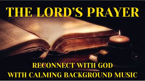 The Lord’s Prayer | A Moment of Calm and Reflection