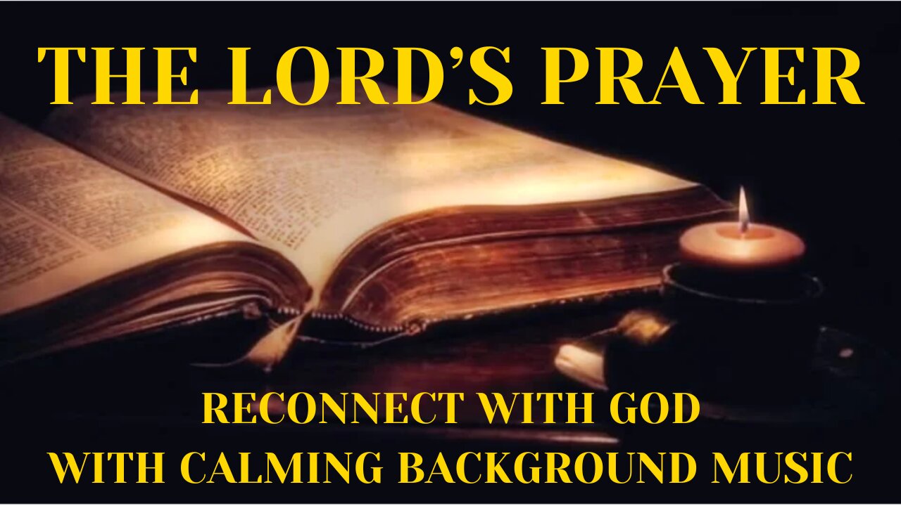 The Lord’s Prayer | A Moment of Calm and Reflection