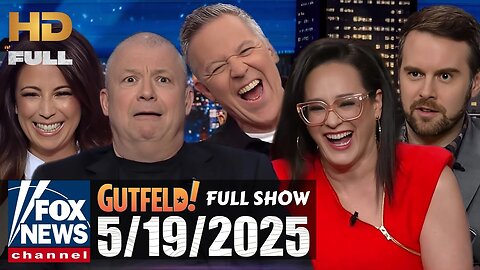 Gutfeld! (FULL EPISODE) I Monday May 19