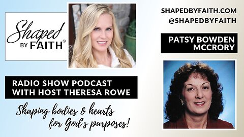 Patsy Bowden McCrory | A Story of Faith and Purpose | Shaped by Faith with Theresa Rowe