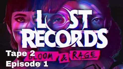 Lost Records: Bloom and Rage-Tape 2 Rage- Episode 1 Aftermath