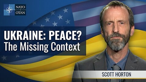 Ukraine: Peace? The Missing Context — Scott Horton
