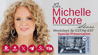 Documentary Feature: Skull and Bones 'Yale's Secret Exclusive Society Producing America's Leaders' The Michelle Moore Show (Aug 13, 2025)