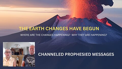 THE EARTH CHANGES HAVE BEGUN
