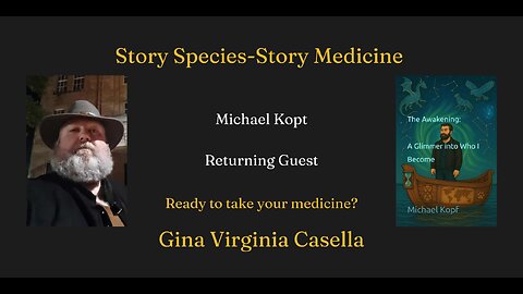 Skip to content 2pm EDT LIVE Link Michael Kopt Returning Guest: Story Species-Story Medicine