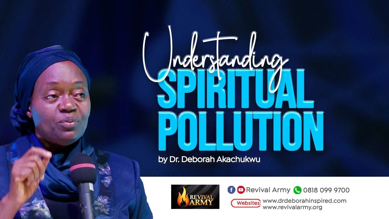 UNDERSTANDING SPIRITUAL POLLUTION _ BISHOP DEBORAH MACFOY AKACHUKWU, Ph.D