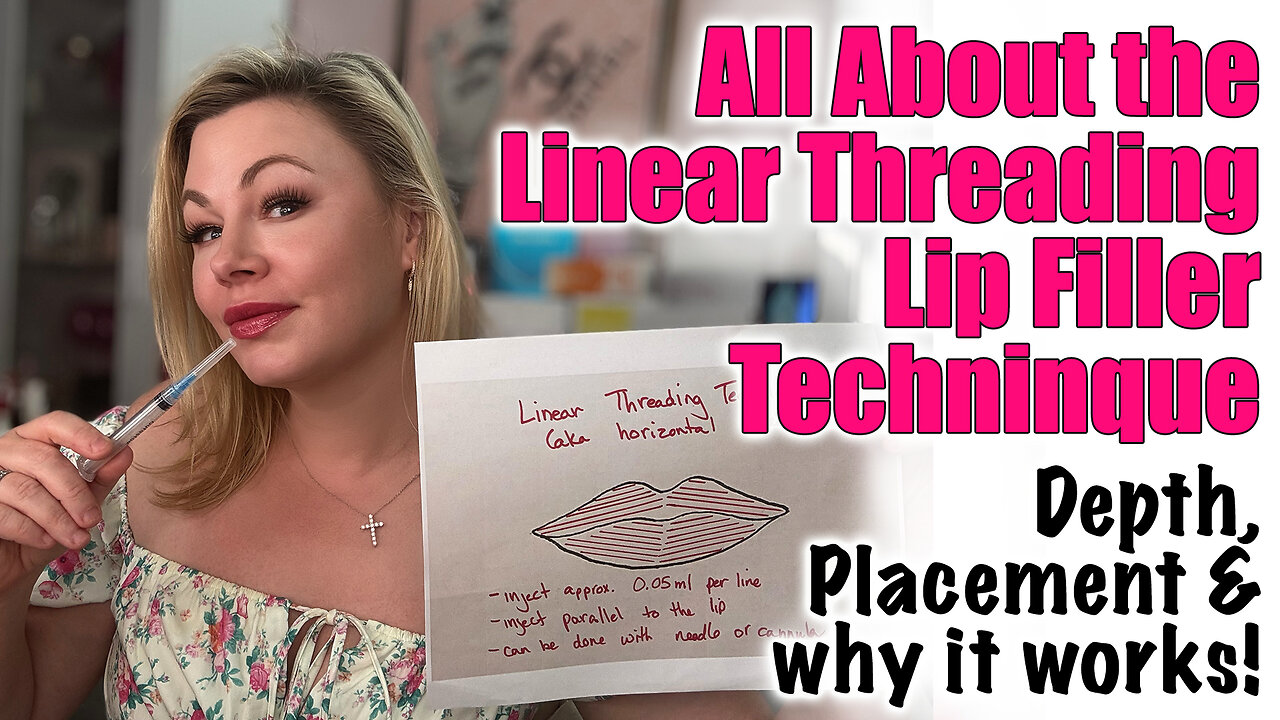 All About the Linear Threading Lip Filler Technique: Depth, Placement and Why it Works!