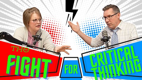 E4 S2 The Fight for Critical Thinking