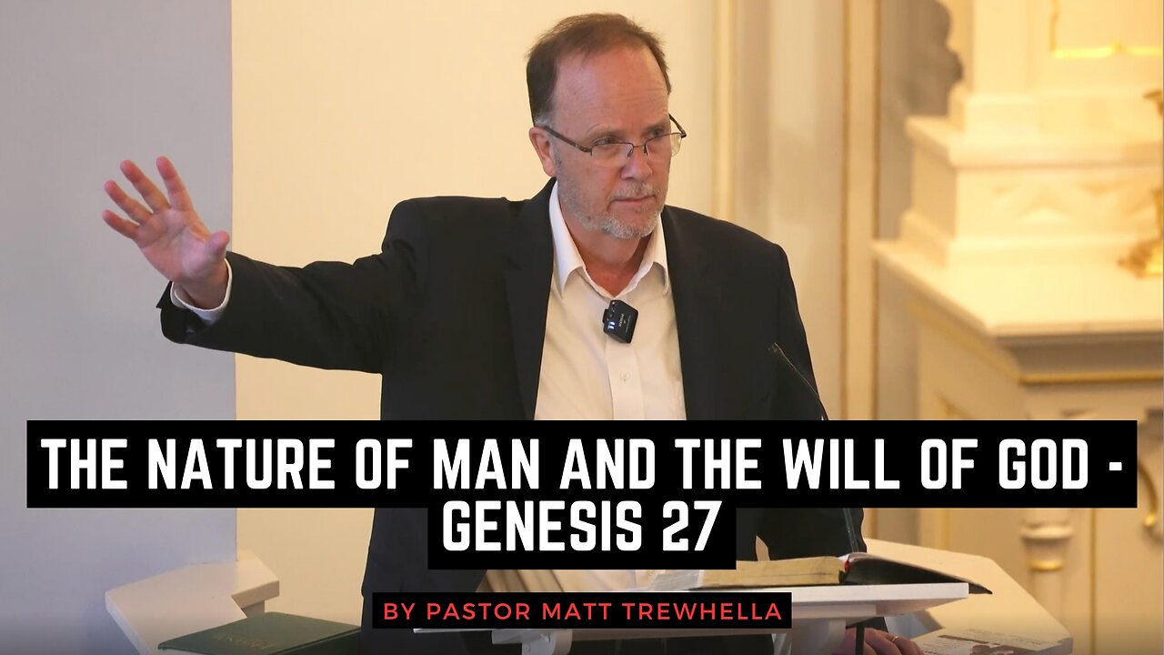 The Nature of Man and the Will of God - Genesis 27