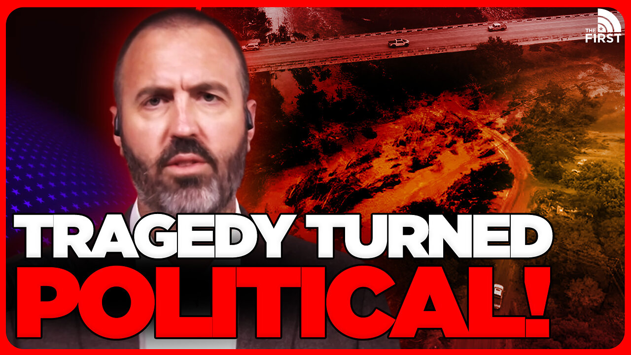 Liberals POLITICIZE Tragic Texas Floods