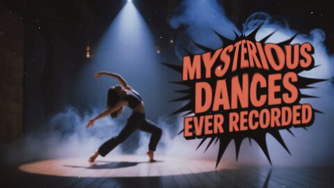 Top 5 Most Mysterious Dances Ever Caught on Camera
