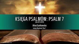 Księga Psalmów: Psalm 7 (06.09.2019)