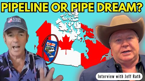 Does Alberta Have a Pipeline or an Empty Promise? Exclusive with Jeff Rath | Stand on Guard