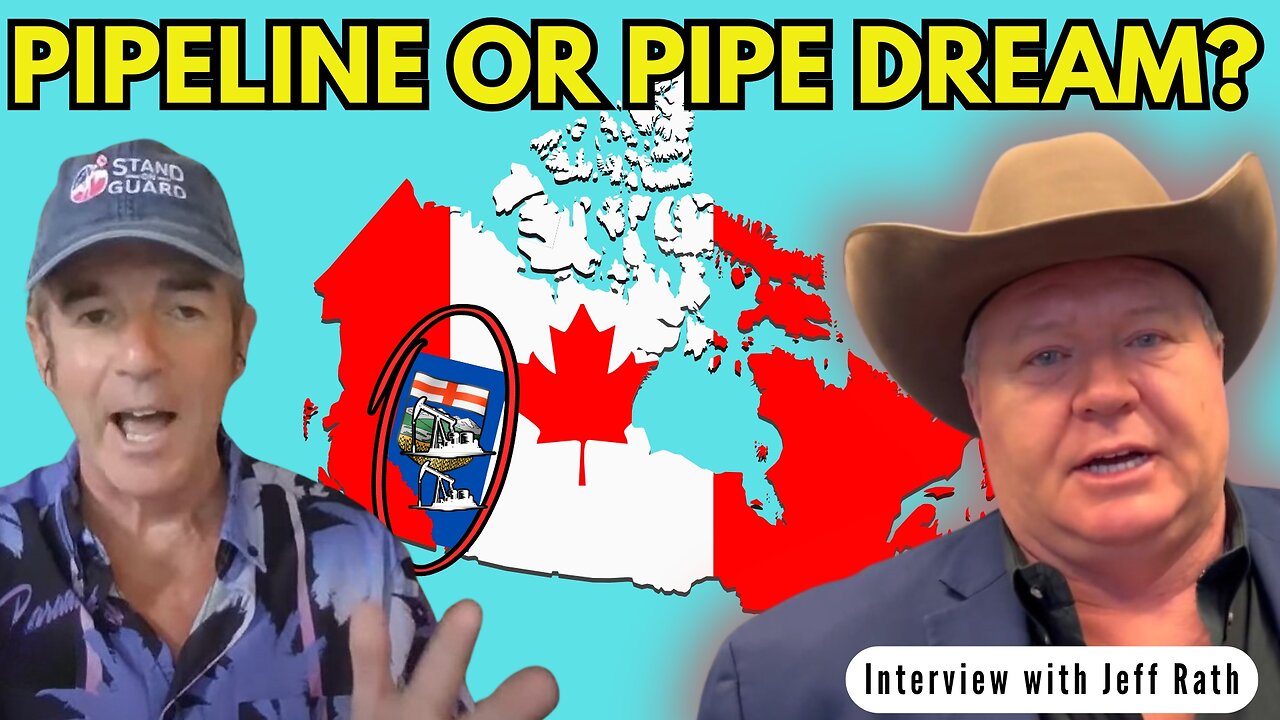 Does Alberta Have a Pipeline or an Empty Promise? Exclusive with Jeff Rath | Stand on Guard