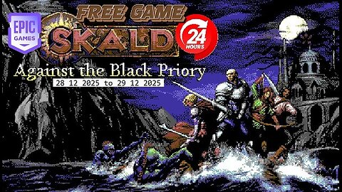 Free Game ! SKALD: Against the Black Priory ! Epic Games! 24 Hours ! 28 12 2025 to 29 12 2025