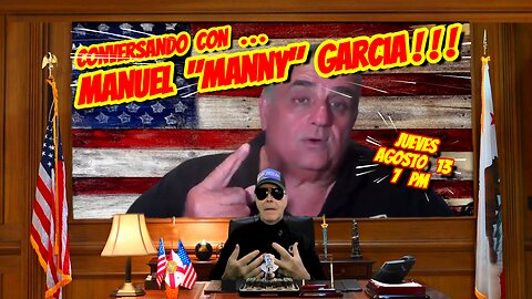 CONVERSANDO CON MANNY GARCIA - 08. 14. 2025 - 7 PM