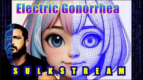 Sulk Stream #512 Electric Gonorrhoea
