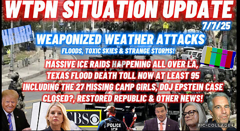 WTPN SITUATION UPDATE -----7/7/25