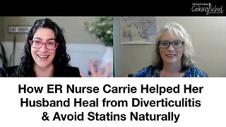 How ER Nurse Carrie Helped Her Husband Heal from Diverticulitis & Avoid Statins Naturally