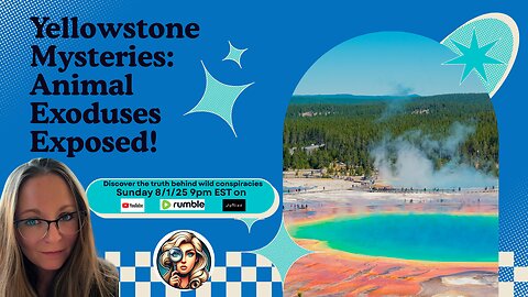 Yellowstone Mysteries, Fake Animal Exoduses, and a Pinch of Naughty Conspiracy